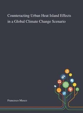[预订]Counteracting Urban Heat Island Effects in a Global Climate Change Scenario 9781013267598