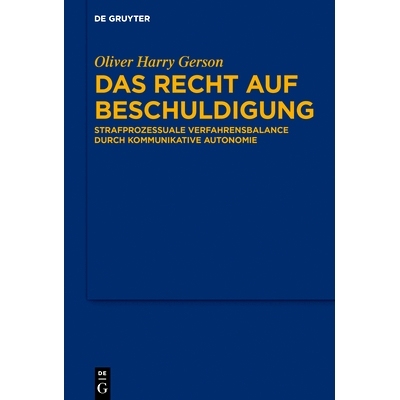 预订 Das Recht auf Beschuldigung: Strafprozessuale Verfahrensbalance durch kommunikative Autonomie 指控权：交往自治中的