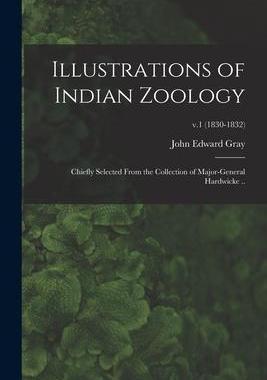 [预订]Illustrations of Indian Zoology; Chiefly Selected From the Collection of Major-General Hardwicke ..; 9781014541338
