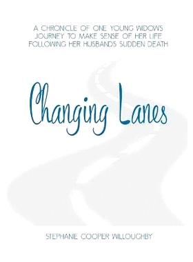 预订 Changing Lanes: A chronicle of one young widow’s journey to make sense of her life following her husband’s sudden