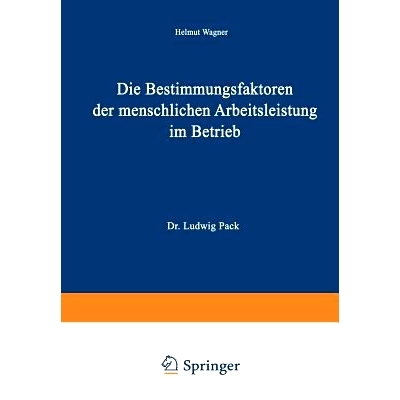 预订 Die Bestimmungsfaktoren der menschlichen Arbeitsleistung im Betrieb: 9783322982216