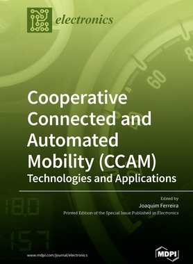 【预订】Cooperative Connected and Automated Mobility (CCAM): Technologies and Applications