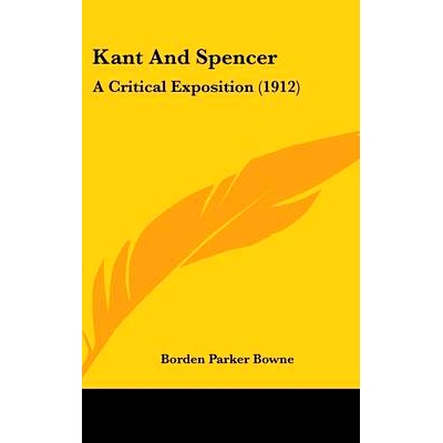 预订 Kant And Spencer: A Critical Exposition (1912): 9781436664769
