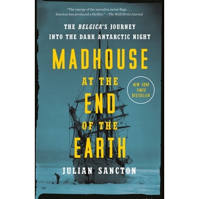 预订 Madhouse at the End of the Earth: The Belgica’s Journey into the Dark Antarctic Night: 9781984824349