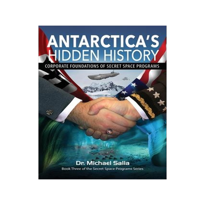 [预订]Antarctica’s Hidden History: Corporate Foundations of Secret Space Programs 9780998603827