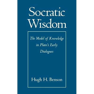 预订 Socratic Wisdom: The Model of Knowledge in Plato’s Early Dialogues 苏格拉底的智慧：柏拉图早期对话录中的知识模型: 9