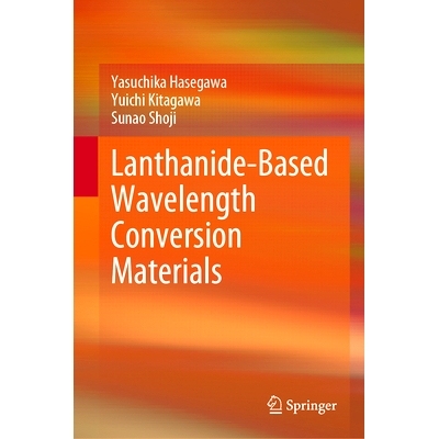 预订 Lanthanide-based Wavelength Conversion Materials 镧系波长转换材料: 9789819756353