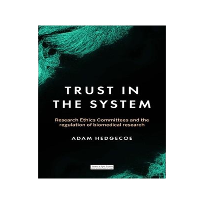 [预订]Trust in the System: Research Ethics Committees and the Regulation of Biomedical Research 9781526152916