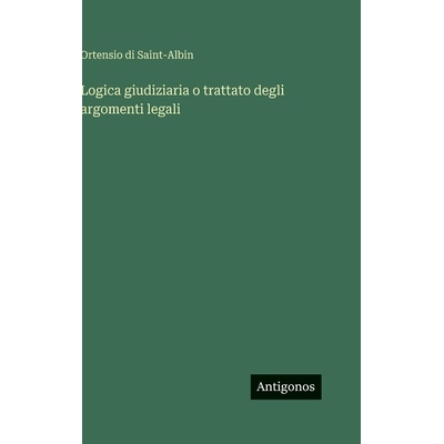 预订 Logica giudiziaria o trattato degli argomenti legali: 9783386596725