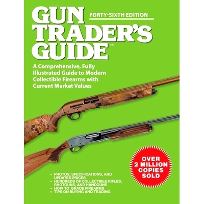 预订 Gun Trader’s Guide, Forty-Sixth Edition: A Comprehensive, Fully Illustrated Guide to Modern Collectible Firearms w