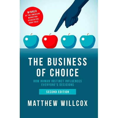 预订 The Business of Choice: How Human Instinct Influences Everyone’s Decisions, 2nd Edition 《商业选择：人类本能如何影