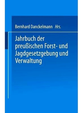 预订 Jahrbuch der Preußischen Forst- und Jagdgesetzgebung und Verwaltung: Fünfundzwanzigster Band: 9783642938191