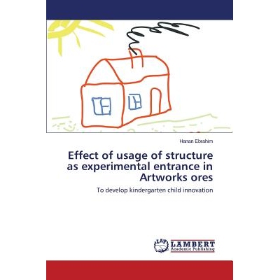 预订 Effect of Usage of Structure as Experimental Entrance in Artworks Ores: 9783659338816