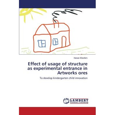 预订 Effect of Usage of Structure as Experimental Entrance in Artworks Ores: 9783659338816