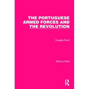 部队与革命 9781032128276 Armed the Revolution and Portuguese Forces 重印版 预订 葡萄牙武装 The
