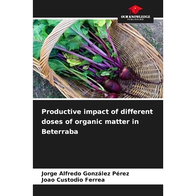 预订 Productive impact of different doses of organic matter in Beterraba: 9786208569907