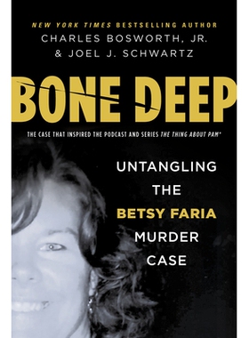 预订 Bone Deep: Untangling the Betsy Faria Murder Case: 9780806541976