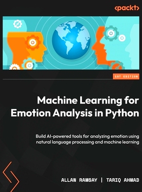 预订 Machine Learning for Emotion Analysis in Python 使用 Python 进行情绪分析的机器学习: 9781803240688
