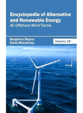 预订 Encyclopedia of Alternative and Renewable Energy: Volume 19 (AC Offshore Wind Farms) 替代能源和可再生能源百科全书：