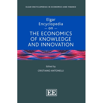 预订 Elgar Encyclopedia on the Economics of Knowledge and Innovation 埃尔加知识和创新经济学百科全书: 9781839106989