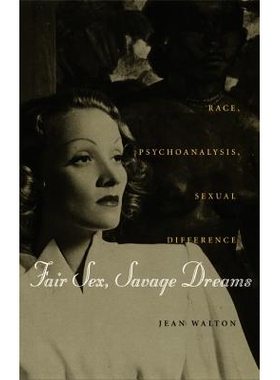 预订 Fair Sex, Savage Dreams: Race, Psychoanalysis, Sexual Difference: 9780822326113