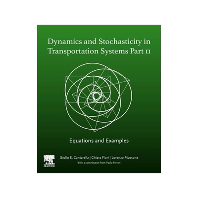 [预订]Dynamics and Stochasticity in Transportation Systems Part II 9780443219795