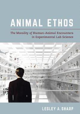 [预订]Animal Ethos: The Morality of Human-Animal Encounters in Experimental Lab Science 9780520299252
