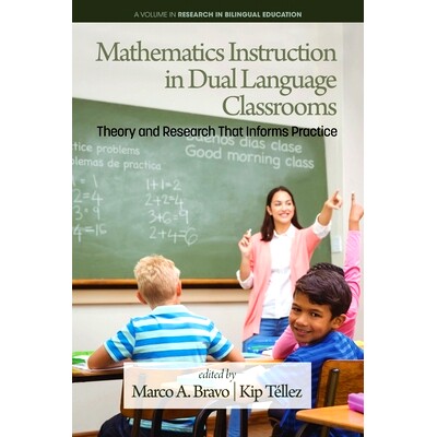预订 Mathematics Instruction in Dual Language Classrooms: Theory and Research That Informs Practice: 9798887307039