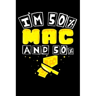 I’m theme great your And funny Makes life who love lover gift 预订 for cheese Mac 50% the mac