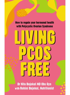 预订 Living Pcos Free: How to Regain Your Hormonal Health with Polycystic Ovarian Syndrome: 9781781612132