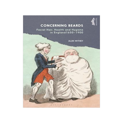 [预订]Concerning Beards: Facial Hair, Health and Practice in England 1650-1900 9781350213012