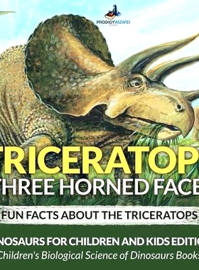 预订 Tricera*s (Three Horned Face)! Fun Facts about the Tricera*s - Dinosaurs for Children and Kids Edition - Childr