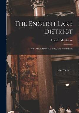 [预订]The English Lake District: With Maps, Plans of Towns, and Illustrations 9781016812719