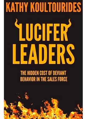 预订 Lucifer Leaders: The Hidden Cost of Deviant Behavior in the Sales Force: 9781948238083