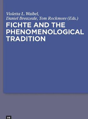 【预订】Fichte and the Phenomenological Tradition 9783110245295