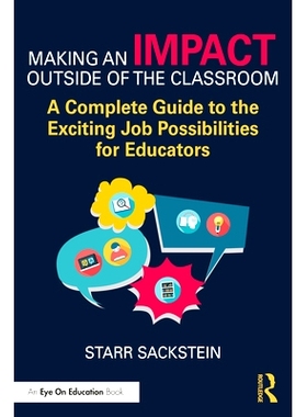 预订 Making an Impact Outside of the Classroom: A Complete Guide to the Exciting Job Possibilities for Educators 在课堂