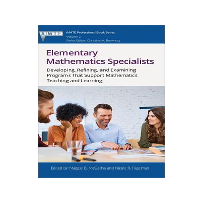 [预订]Elementary Mathematics Specialists: Developing, Refining, and Examining Programs That Support Mathem 9781681238234