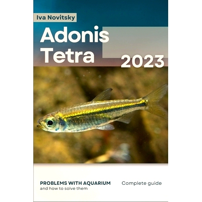预订 Adonis Tetra: Problems with aquarium and how to solve them: 9798864523179