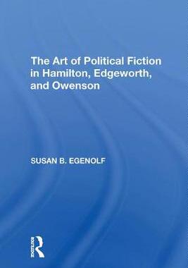 【预订】The Art of Political Fiction in Hamilton, Edgeworth, and Owenson
