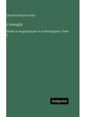 预订 L’évangile: Études iconographiques et archéologiques. Tome 2: 9783388561899