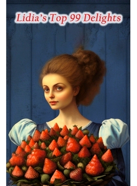 预订 Lidia’s Top 99 Delights: 9798857962794