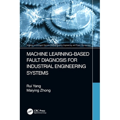预订 Machine Learning-Based Fault Diagnosis for Industrial Engineering Systems: 9781032147260