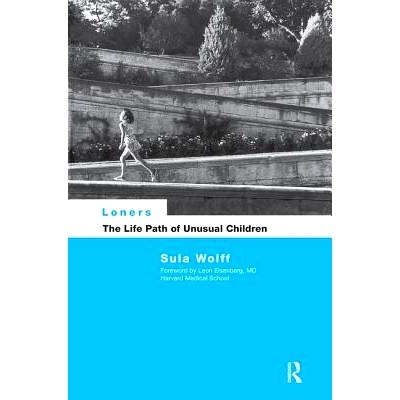 预订 Loners: The Life Path of Unusual Children 孤独者：不寻常孩子的生命之路: 9781138462632