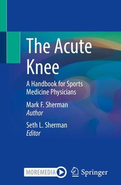 [预订]The Acute Knee: A Handbook for Sports Medicine Physicians 9783031328435
