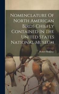 Museum United Birds American The Chiefly 預訂 Nomenclature National 9781020550478 States North Contained