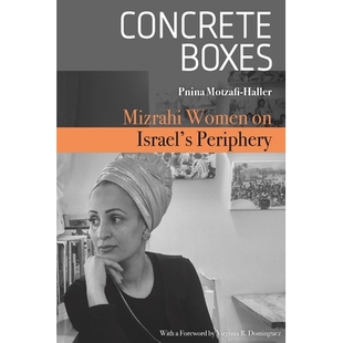 预订 Concrete Boxes: Mizrahi Women on Israel’s Periphery 混凝土箱：米兹拉希妇女在以色列周边: 9780814340592