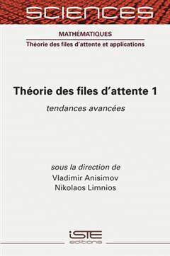 [预订]Théorie des files d’attente, Vol. 1. Tendances avancées 9781789480016