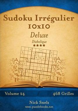 [预订]Sudoku Irregulier 10x10 Deluxe - Diabolique - Volume 24 - 468 Grilles 9781512035506