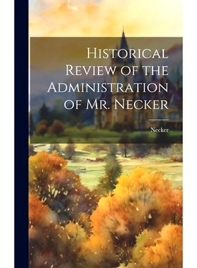 预订 Historical Review of the Administration of Mr. Necker: 9781020931284