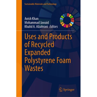 预订 Uses and Products of Recycled Expanded Polystyrene Foam Wastes 回收发泡聚苯乙烯泡沫废料的用途与产品 9789819656172